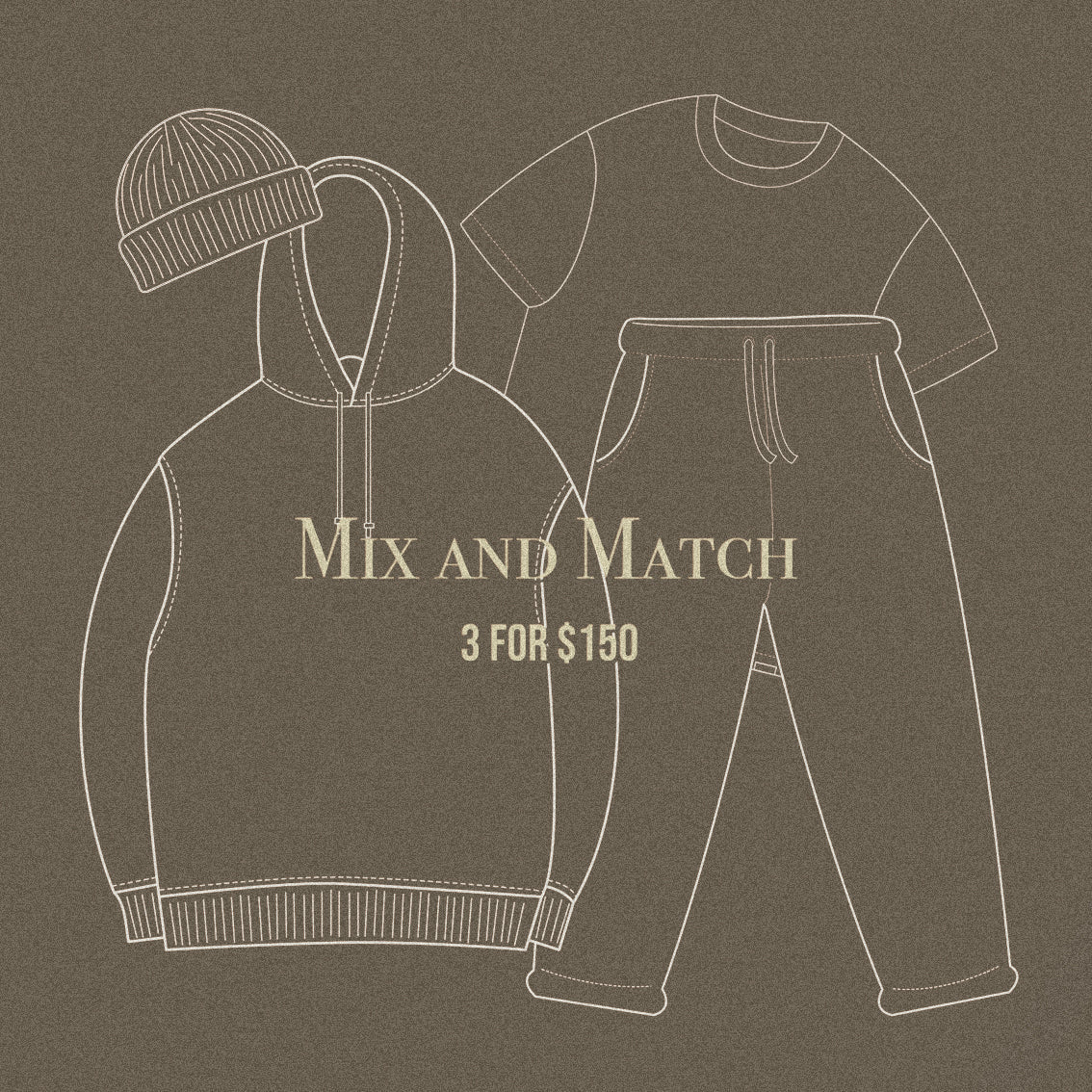 MIX & MATCH 3 FOR $150