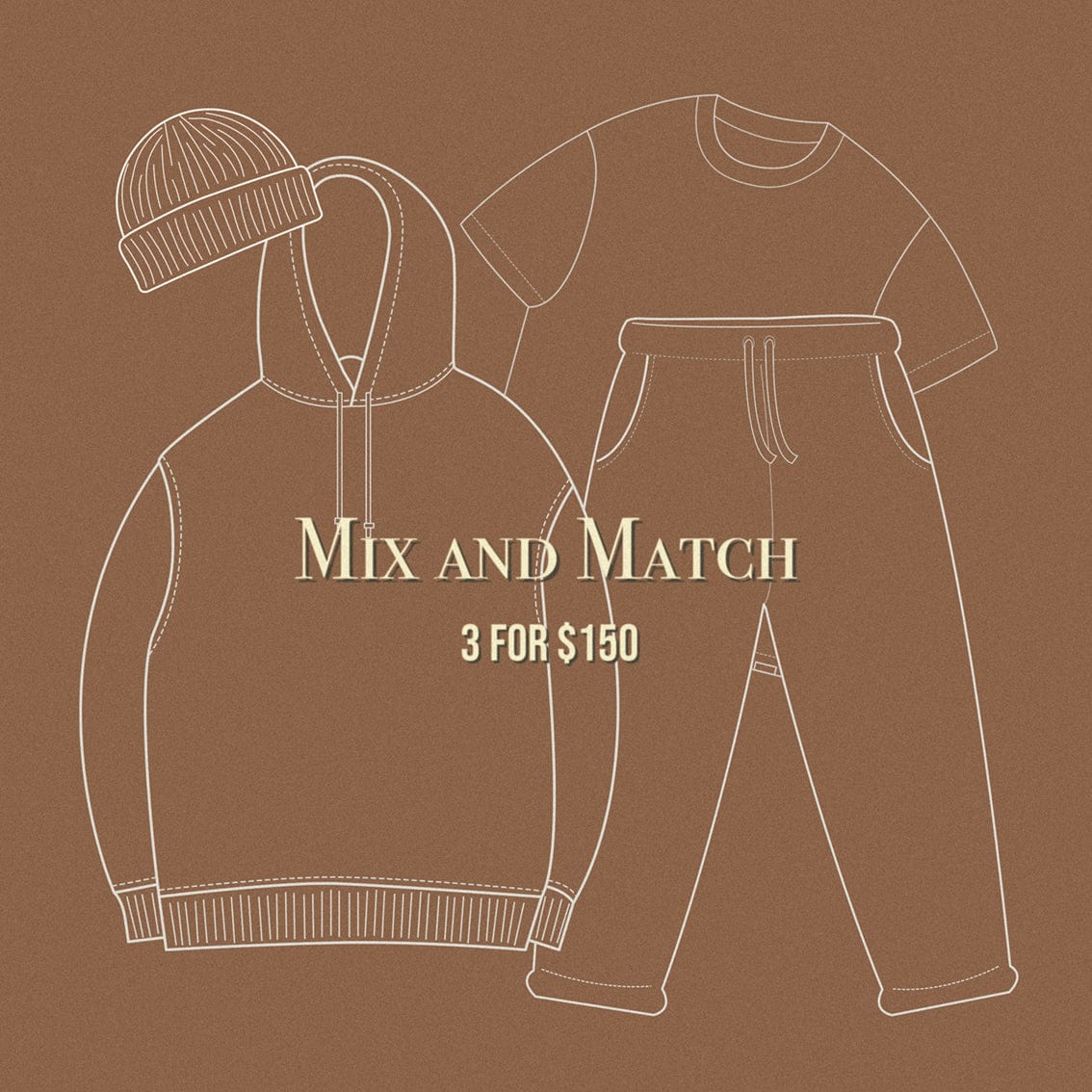 MIX & MATCH 3 FOR $150